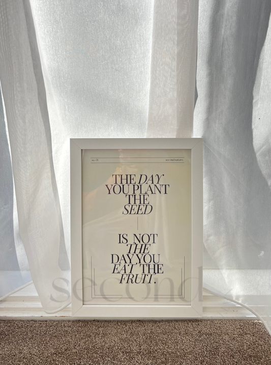 The Day You Plant The Seed Print